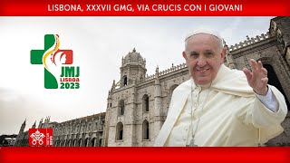 Lisbona XXXVII GMG Via Crucis con i giovani 4 agosto 2023 [upl. by Novit]