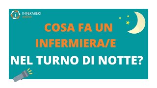 COSA FA UN INFERMIERAE NEL TURNO DI NOTTE  INFERMIERI Online [upl. by Dutch985]