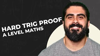 This Trig Proof Is Hard  A Level Maths [upl. by Siletotsira644]