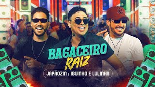 BAGACEIRO RAIZ  Japãozin Iguinho e Lulinha Clipe Oficial [upl. by Notnats]