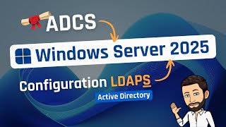 Windows Server 2025  ADCS  Configurer le LDAPS pour Active Directory [upl. by Eiddam]