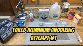 Anodizing Aluminum  Failed Attempt 1 Aluminium [upl. by Adnalay]