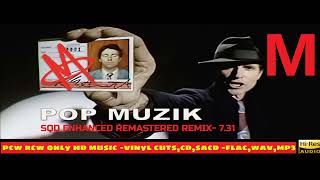 M  PoP Muzik BBB SQD ENHANCED REMASTERED REMIX  HQ [upl. by Nauqed]