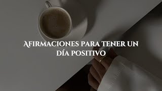 Las Mejores Frases para Comenzar un Día Positivo y Lleno de Energía [upl. by Forster]