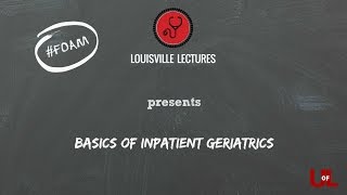 The Basics of Inpatient Geriatrics with Dr Neamtu [upl. by Adnerak582]