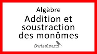 Algèbre  Leçon 9  Addition et soustraction des monômes [upl. by Esela]