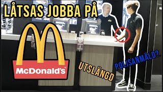 LÅTSASJOBBAR PÅ MCDONALDS  BLIR POLISANMÄLD [upl. by Bradleigh]