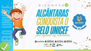 SESSÃO SOLENE  CERTIFICAÇÃO SELO UNICEF DE ALCÂNTARAS [upl. by Zola]