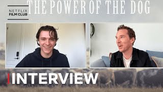 Tom Holland Interviews Benedict Cumberbatch on The Power of the Dog  Netflix [upl. by Eindys898]