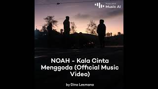 NOAH  KALA CINTA MENGGODA KAROKE COVER DINO [upl. by Ynnos]