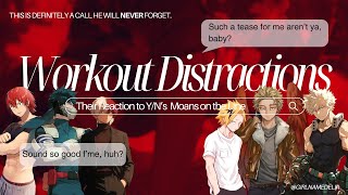 Workout Distractions How the boys will react upon hearing YNs moons on the line 🥵 BNHA x YN [upl. by Novahc3]