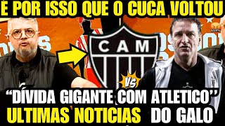 HG TROUXE DETALHES CUCA DE NOVO NO ATLETICO EM 2025  INFORMAÇOES DO GALO AGORA [upl. by Elsie]