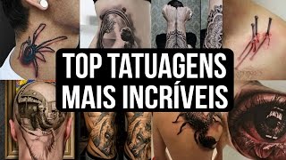 TOP TATUAGENS MAIS INCRÍVEIS [upl. by Leckie]