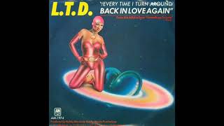 LTD  Every Time I Turn Around Back in Love Again Single Version HQ Audio [upl. by Erdnuaed221]