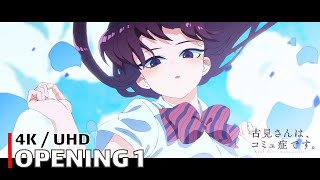 Komi Cant Communicate  Opening 1 【Cinderella】 4K  UHD Creditless  CC [upl. by Fulvia985]