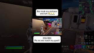 Bro took my pickaxe and left 😭🙏🙏 fortnite fortniteclips fyp [upl. by Reichel]