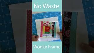 No Waste Wonky Frame for Quilt Blocks [upl. by Elwood654]