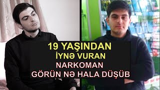 ATAMIN DOSTLARI MƏNƏ MAL NARKOTİK SATIRDILAR  19 yaşımda iynəyə oturdum  CƏLİLİN NARKOMAN HƏYATI [upl. by Johnnie]