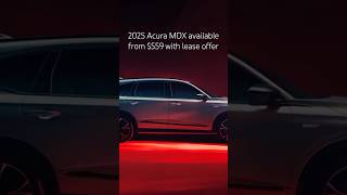 2025 Acura MDX available from 559 with lease offer  highlights [upl. by Rimma]