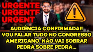 URGENTE  FOI CONFIRMADO⚠️Vou falar TUDO p o Congresso Americano Não vai sobrar pedra sobre pedra [upl. by Ainak]