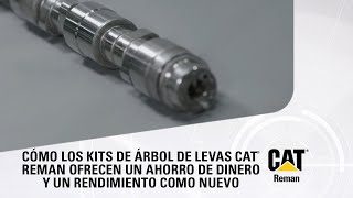 CÓMO LOS KITS DE ÁRBOL DE LEVAS CAT® REMAN OFRECEN UN AHORRO DE DINERO Y UN RENDIMIENTO COMO NUEVO [upl. by Castora]