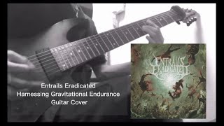 Entrails Eradicated  Harnessing Gravitational Endurance【Guitar Cover】 [upl. by Kotto]