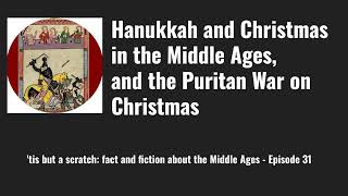 Hanukkah and Christmas in the Middle Ages and the Puritan War on Christmas [upl. by Gasparo]