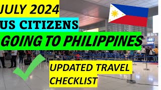 TRAVEL REQUIREMENTS FOR US CITIZENS GOING TO PHILIPPINES  JULY 2024 [upl. by Onida]