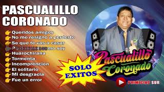 Pascualillo Coronado  Solo Exitos [upl. by Terti]