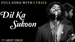 Dil Ka Sukoon  LYRICS  Arijit Singh New Song  Lyrics New Songs  New Song Lyrics [upl. by Cecilla]