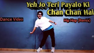 Yeh Jo Teri Payalo Ki Chan Chan Hai  Dance Video  Freestyle By Anoop Parmar [upl. by Featherstone]