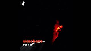 DRIPREPORT  SKECHERS DOSD EDIT [upl. by Garihc5]