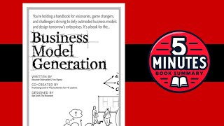 Business Model Generation by Alexander Osterwalder and Yves Pigneur  5 minutes Book Summary [upl. by Clyde479]