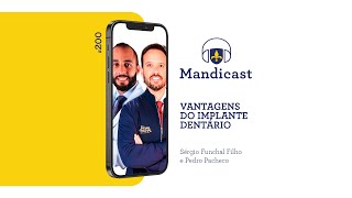 🎙 Mandicast 200  Vantagens do Implante Dentário [upl. by Stefano750]