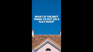 What Is The Best Thing To Put On A Flat Roof [upl. by Dlaregztif]