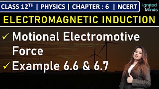 Class 12th Physics  Motional Electromotive Force  Example 66 amp 67  Chapter 6 [upl. by Yeliw]