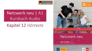 Netzwerk neu A1 Kursbuch Audio Kapitel 12 Hörtexte [upl. by Loats]