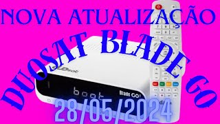 PRIMEIRA ATUALIZAÇÃO DUOSAT BLADE GO 28052024 [upl. by Assirroc]