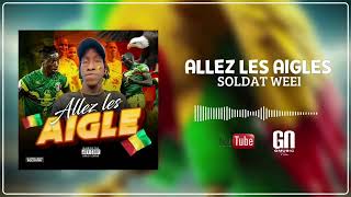 SOLDAT WEEI  ALLEZ LES AIGLES Official Music [upl. by Karena]