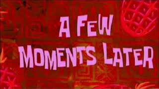 A FEW MOMENTS LATER SOUND EFFECTS  ALL SPONGEBOB TIME COUNTING SOUND EFFECTS [upl. by Halette]