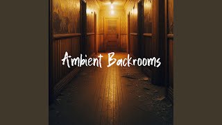 Ambient Backrooms [upl. by Rexanne]