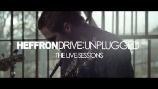 Heffron Drive  Division of the Heart Unplugged The Live Sessions [upl. by Aicak]