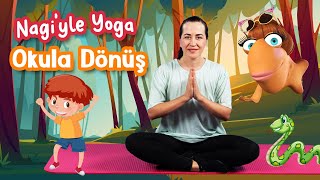 NAGİ İLE ÇOCUK YOGASI  OKULA DÖNEN CAN [upl. by Enael497]