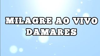 Milagre AO VIVO DAMARES [upl. by Girish]