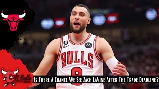 Is There A Chance We See Zach LaVine With The Bulls After The Trade Deadline [upl. by Ennywg]