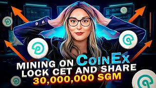 Mining on CoinEx  Lock CET and Share 30000000 SGM [upl. by Sturges]