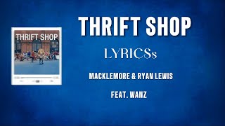 MACKLEMORE amp RYAN LEWIS  THRIFT SHOP FEAT WANZ x Lyrics fypシ 2024 [upl. by Schatz915]