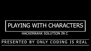 Hackerrank Problem Solution playing with characters  Hacker rank playing with characters solution [upl. by Zephan]