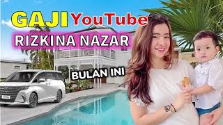 WOW SEGINI GAJI RIZKINA NAZAR HASIL YOUTUBE BULAN INI [upl. by Carbone]