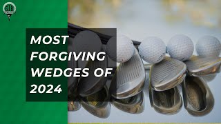 Most Forgiving Wedges of 2024 [upl. by Avron]